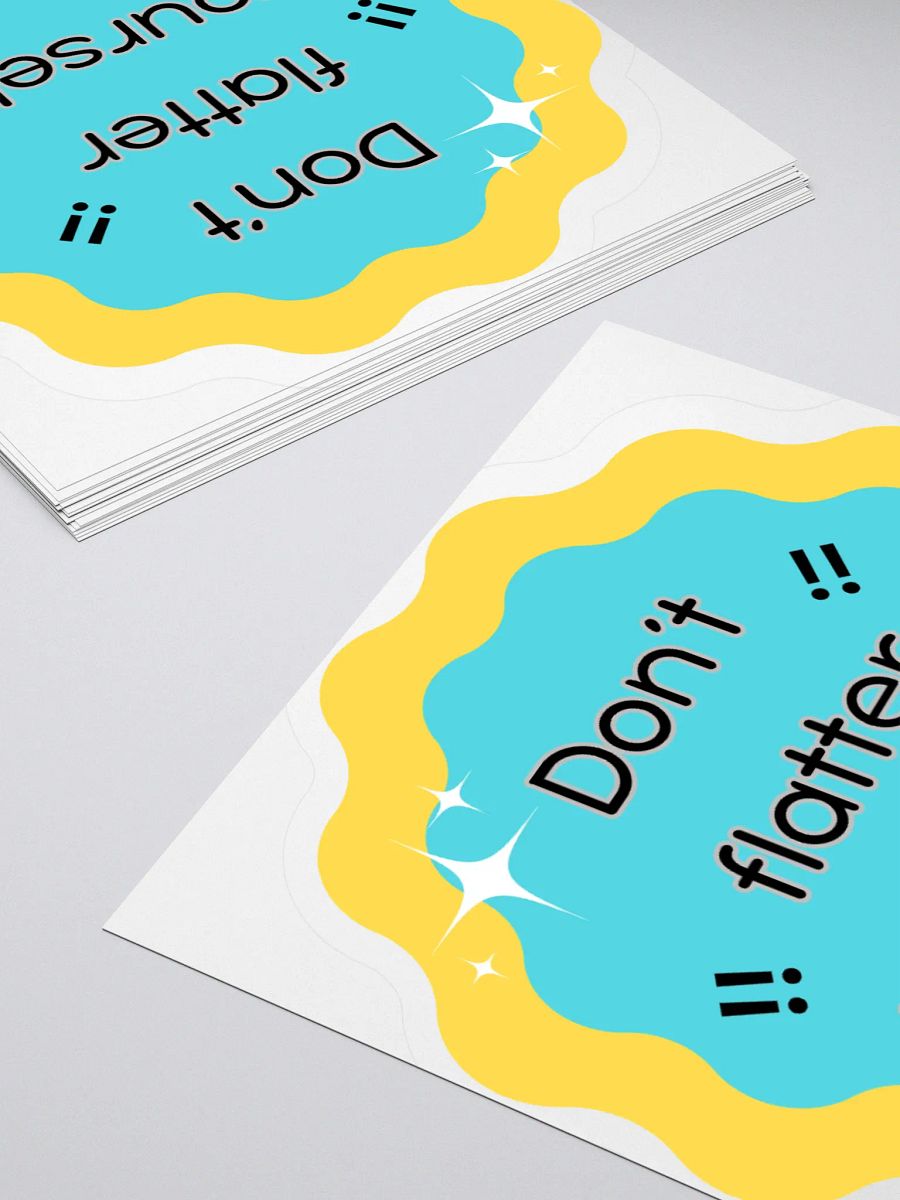Don't Flatter Yourself Kiss Cut Stickers product image (12)