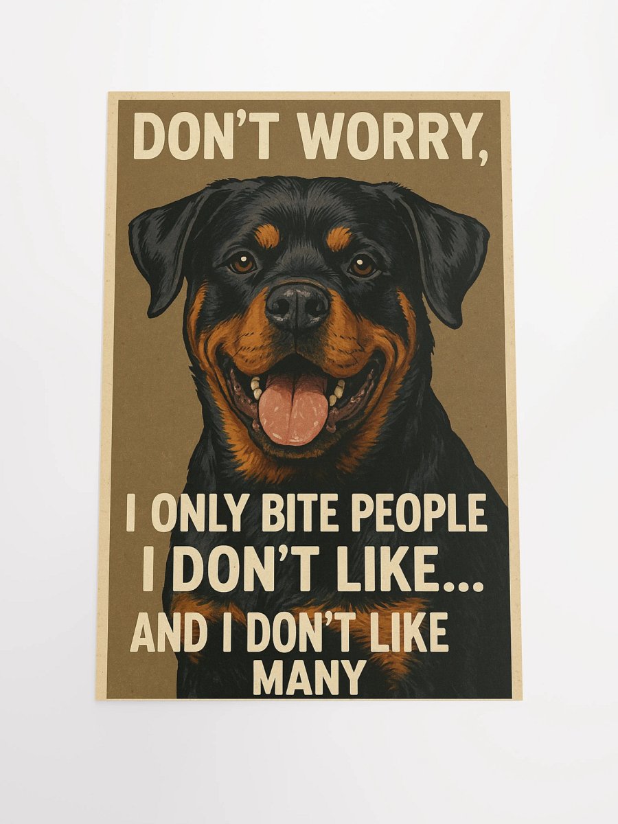 Rottweiler - Don't Worry, I Bite People I Don't Like... And I Don't Like Many product image (1)