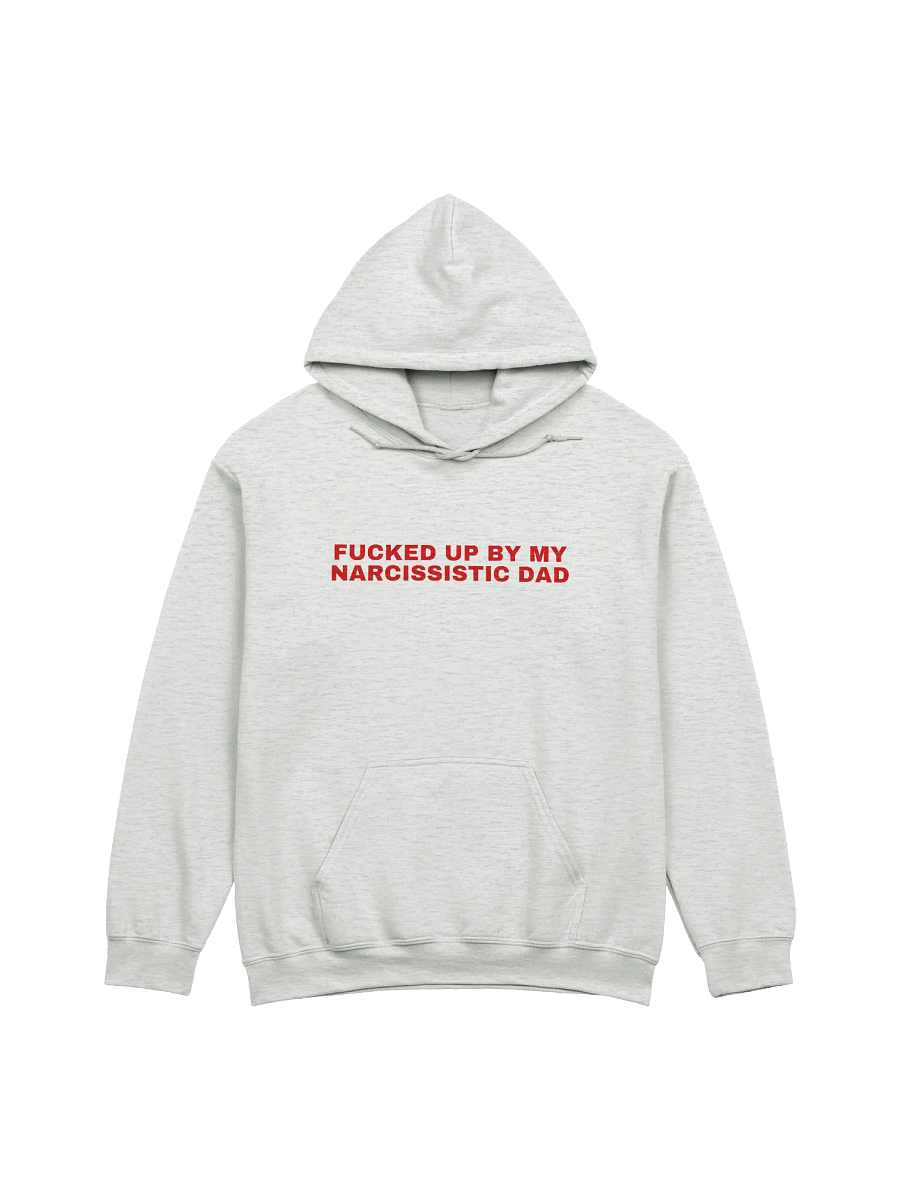 Fucked Up By My Narcissistic Dad Hoodie product image (28)