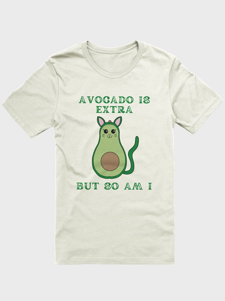 Avocado is Extra Unisex T-Shirt product image (1)