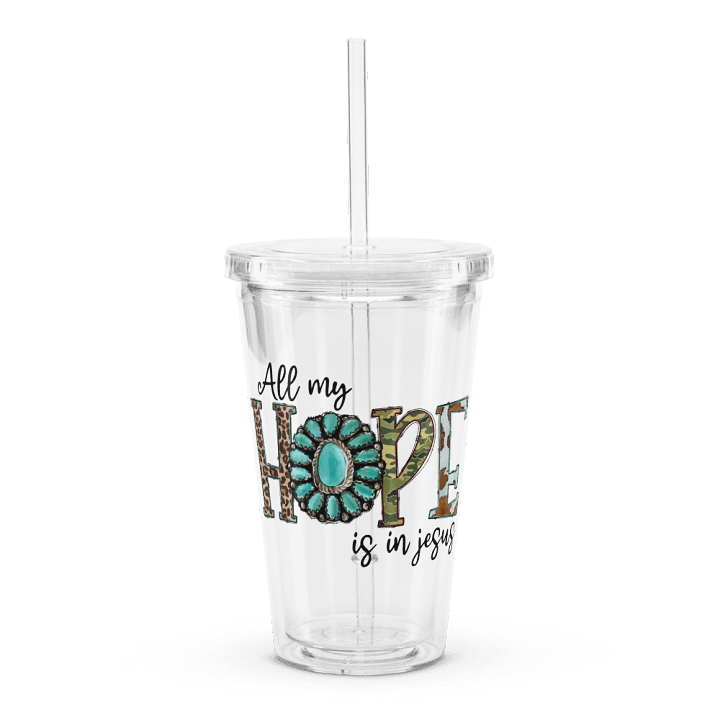 All My Hope is in Jesus - Double Wall Clear Plastic Tumbler product image (1)
