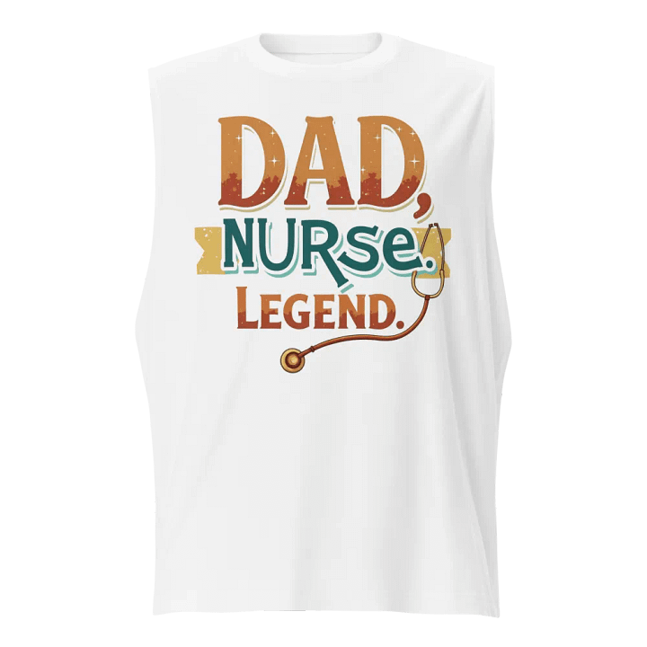 Legendary Nurse Dad Muscle Tank product image (5)