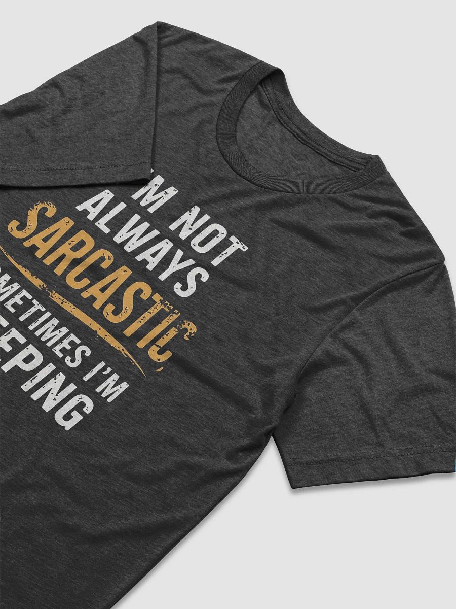 I'm not Always Sarcastic Sometimes I'm Sleeping product image (3)