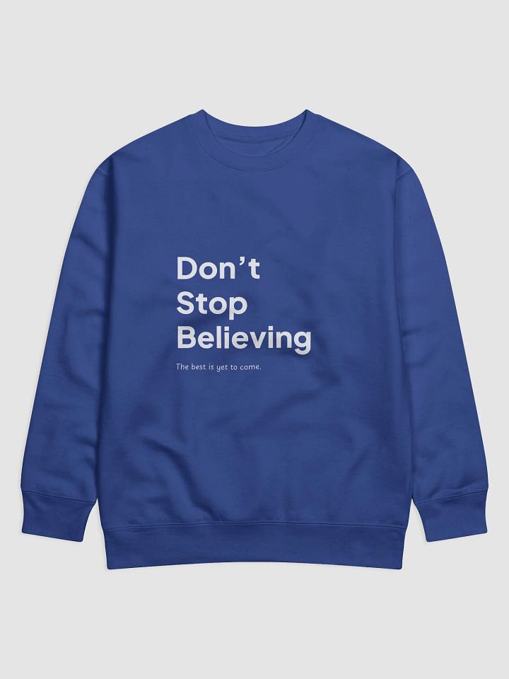 Don't Stop Believing Sweatshirt product image (2)