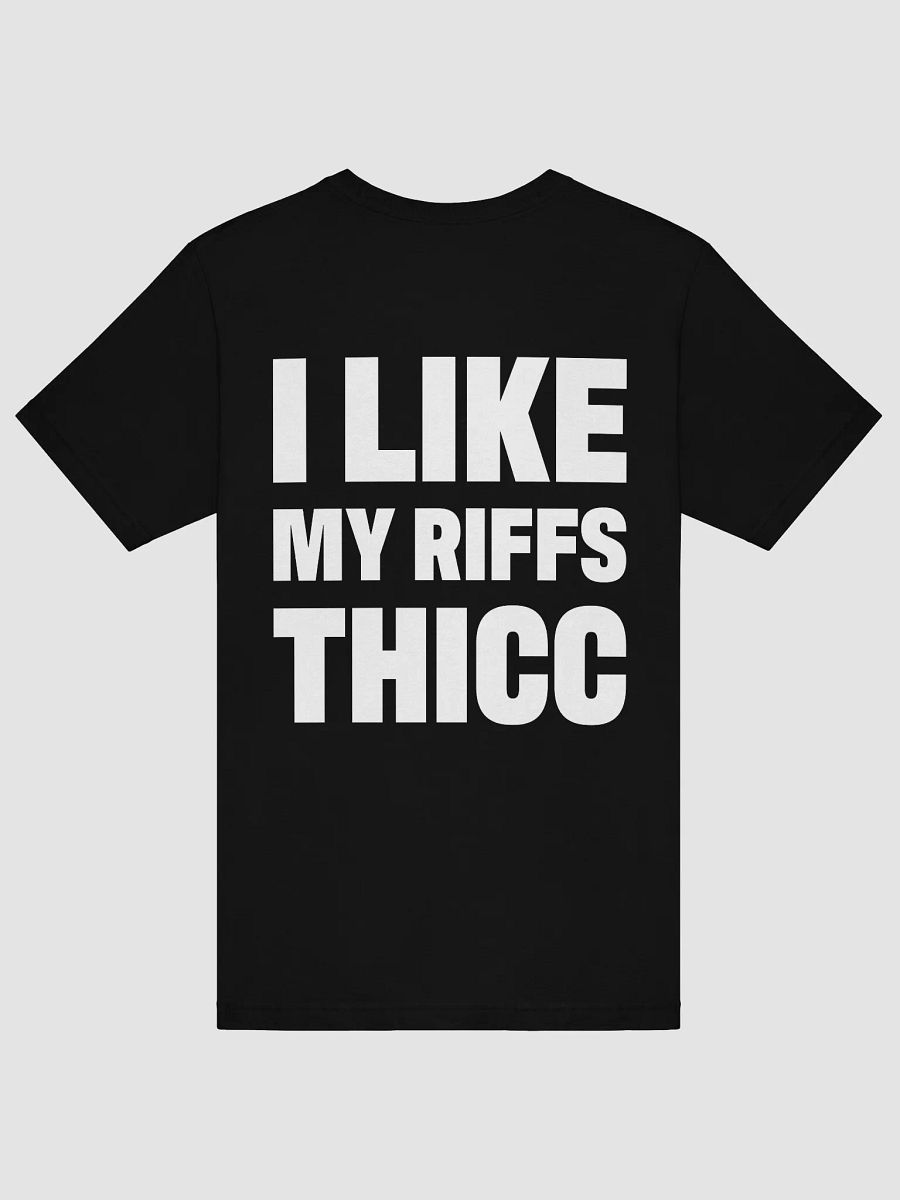 T-shirt - I Like My Riffs Thicc - front & back print product image (6)
