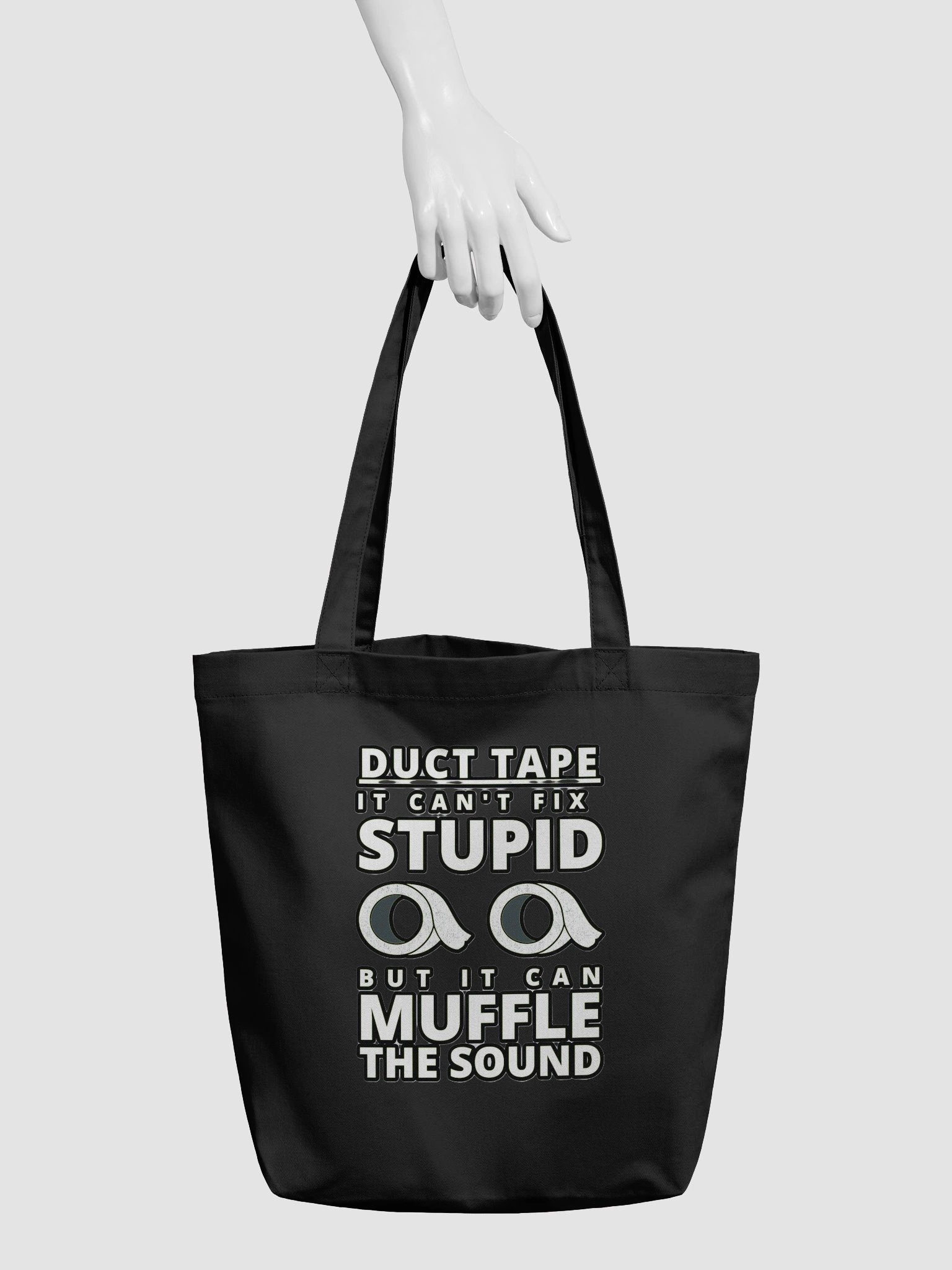 DUCTTAPE : IT CAN'T FIX STUPID BUT IT CAN MUFFLE THE SOUND product image (5)