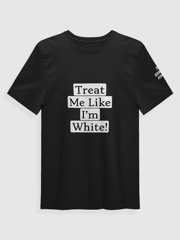 Like I'm White Supersoft T-Shirt product image (2)