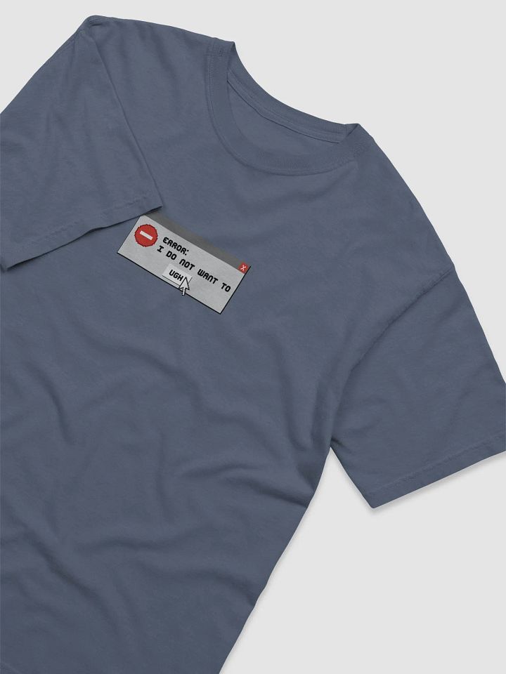 "Error: I do not want to" tee product image (2)