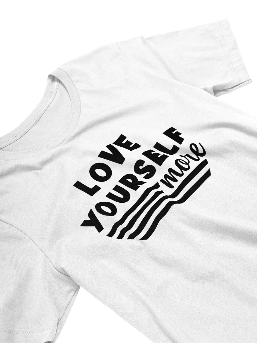 Love Yourself More T-Shirt product image (3)