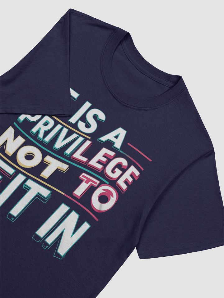 Privilege Not to Fit In Colorful T-Shirt product image (2)