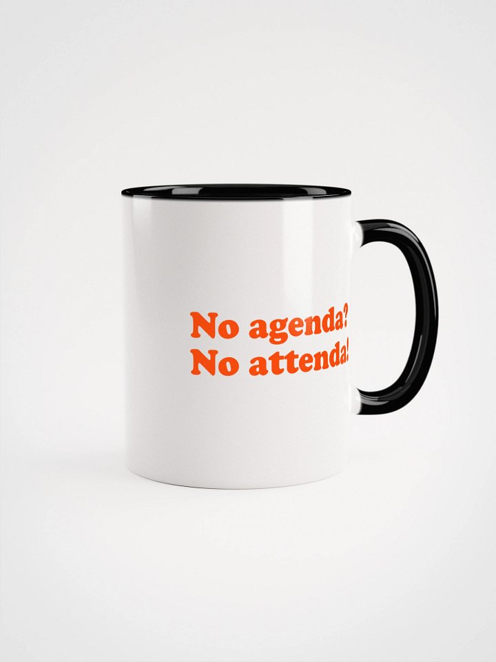 No Agenda No Attenda – The Ultimate Office Mug product image (2)
