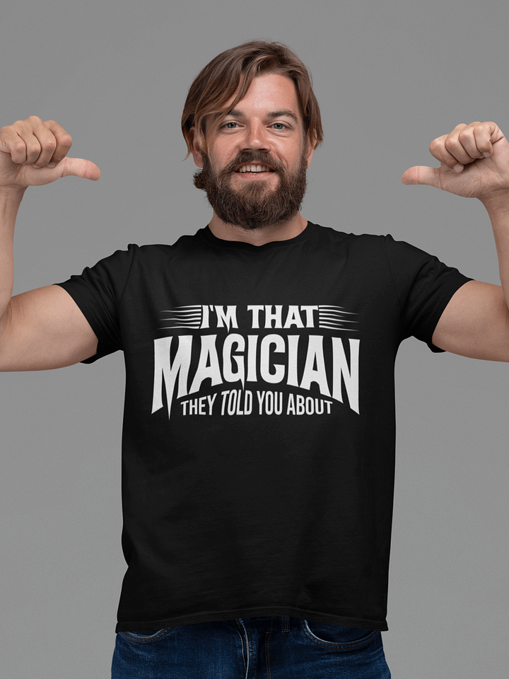 I'm That Magician They Told You About Tee product image (1)