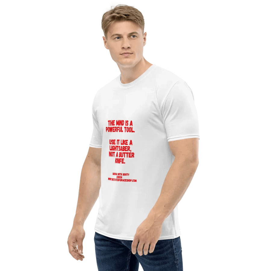 BUDDHA WITH BOOTY TEES 4 U FOR MEN - “The mind is a powerful tool. Use it like a lightsaber, not a butter knife.” product image (3)