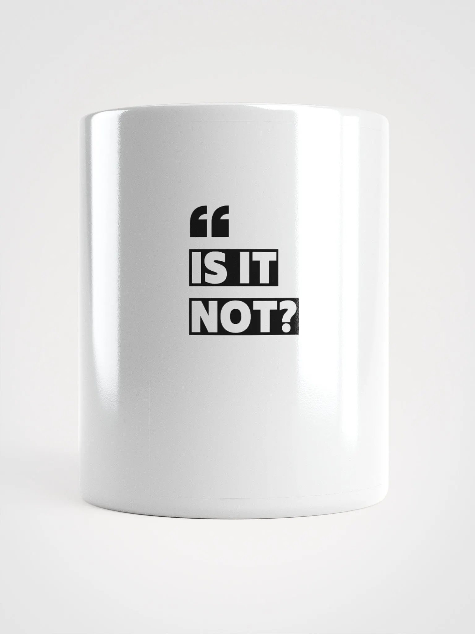 "Is It Not?" Coffee Mug – Fun & Quirky Mug product image (1)