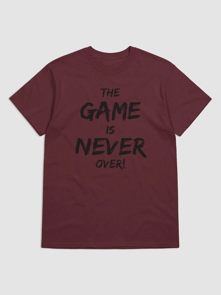 The Game Is Never Over! Shirt product image (1)