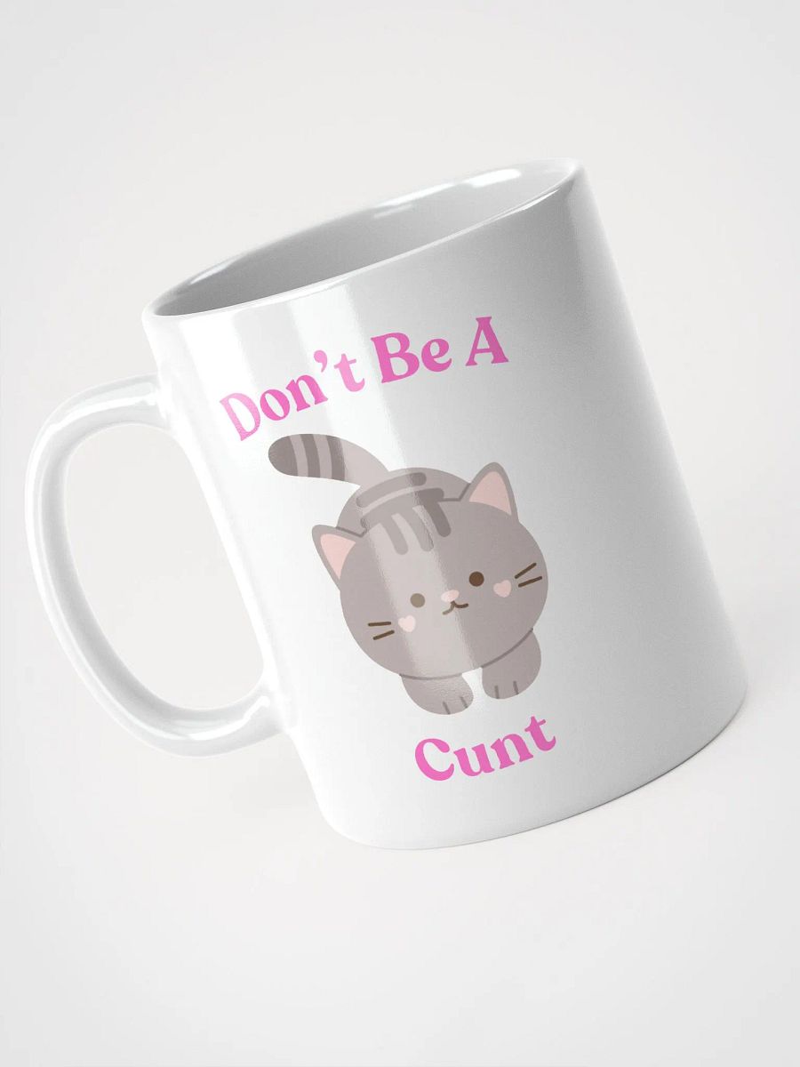 Don't be a C*nt Coffee Mug product image (3)