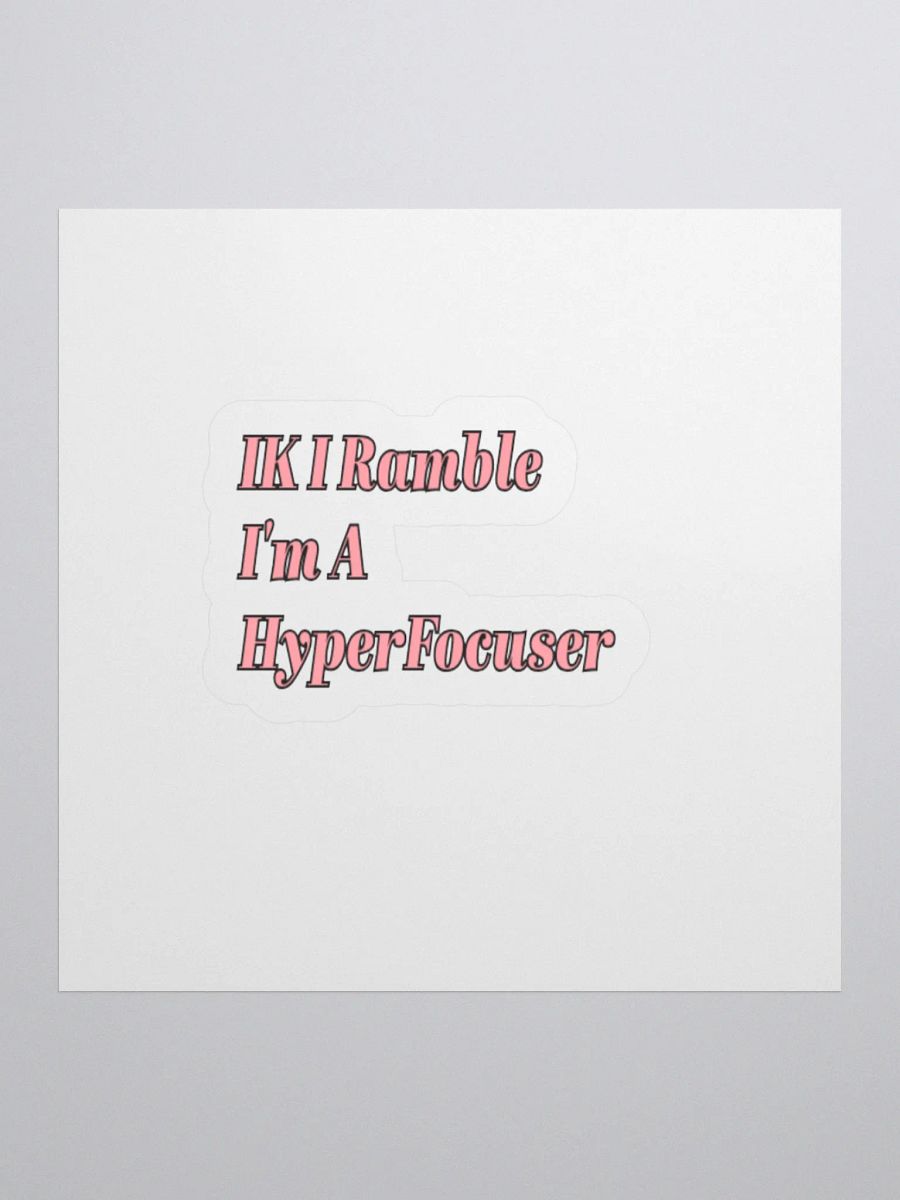 I Know I Ramble I'm A HyperFocuser. ADHD Meme Sticker. product image (1)