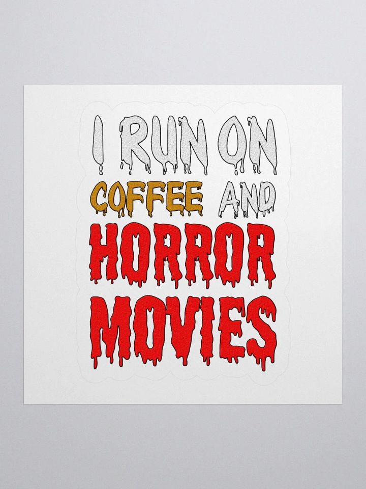I Run On Coffee And Horror Movies Sticker product image (1)