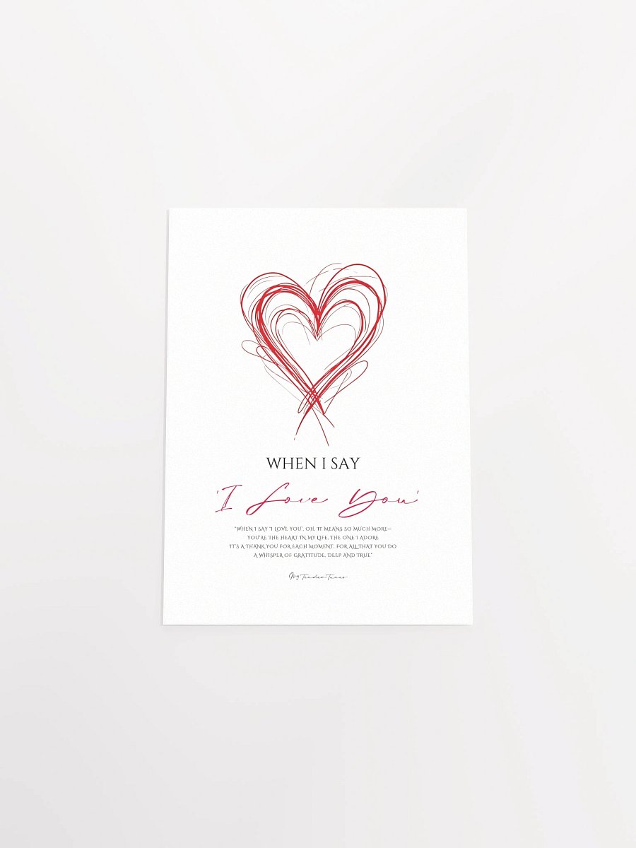 WHEN I SAY I LOVE YOU - Original Lyric Lines Matte Paper Poster product image (4)