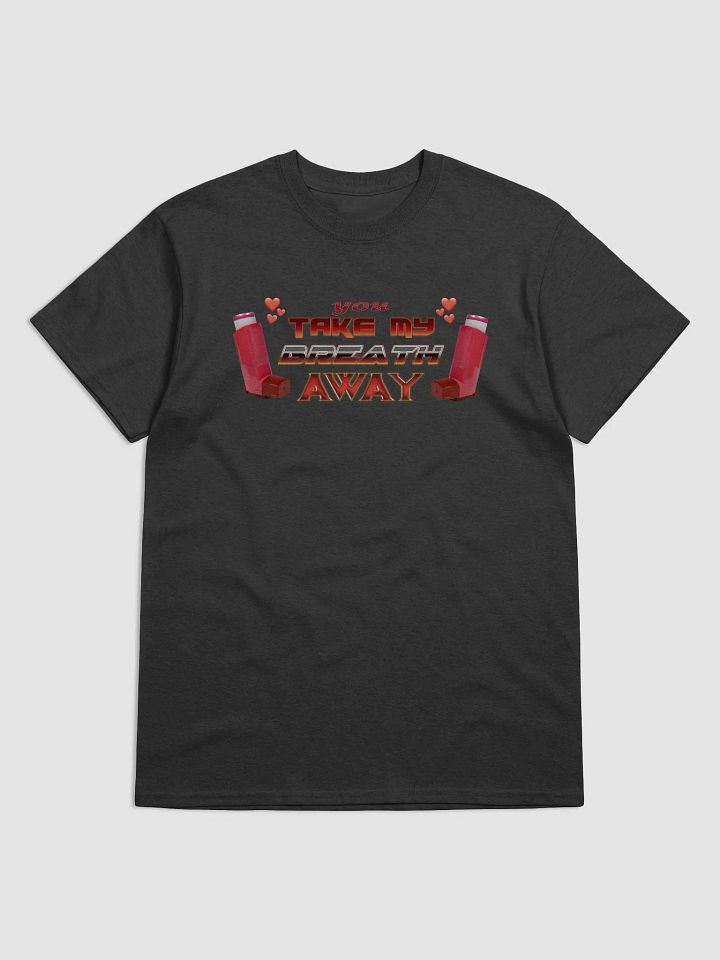 You Take My Breath Away Inhaler Valentine's T-shirt product image (1)