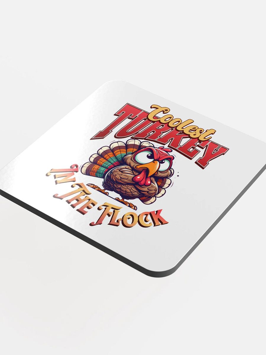 Coolest Turkey In The Flock Glossed Cork Coaster product image (4)