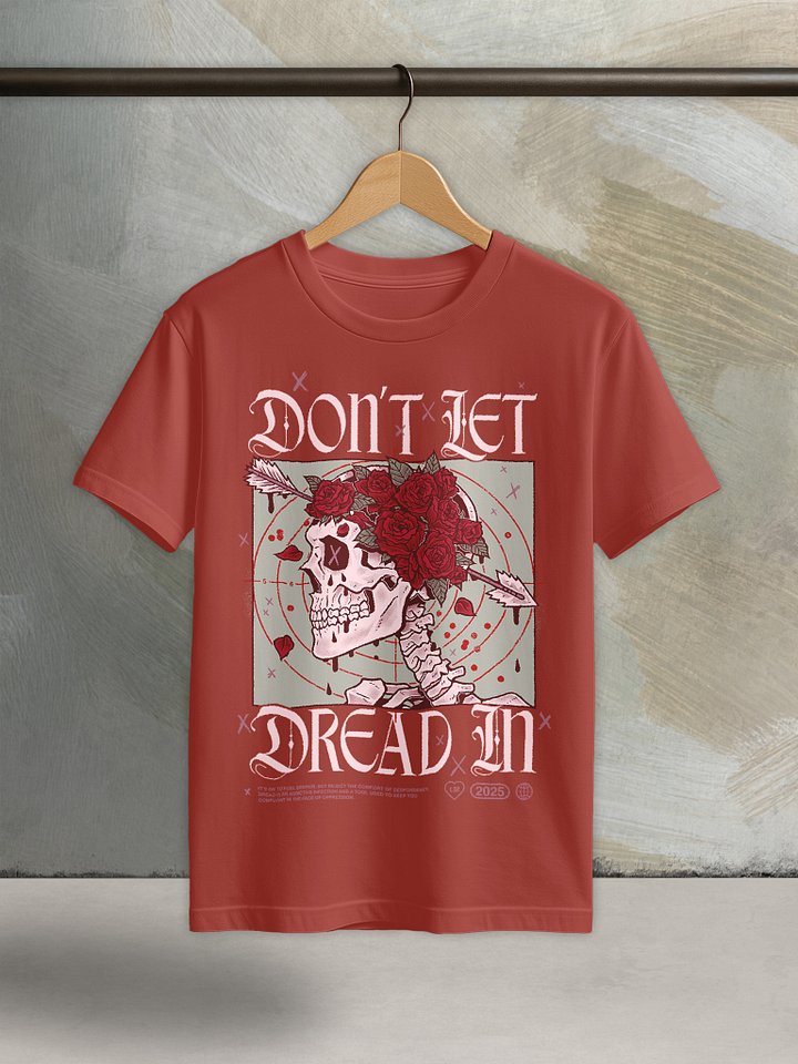 Don't Let Dread in - Core Tee product image (3)