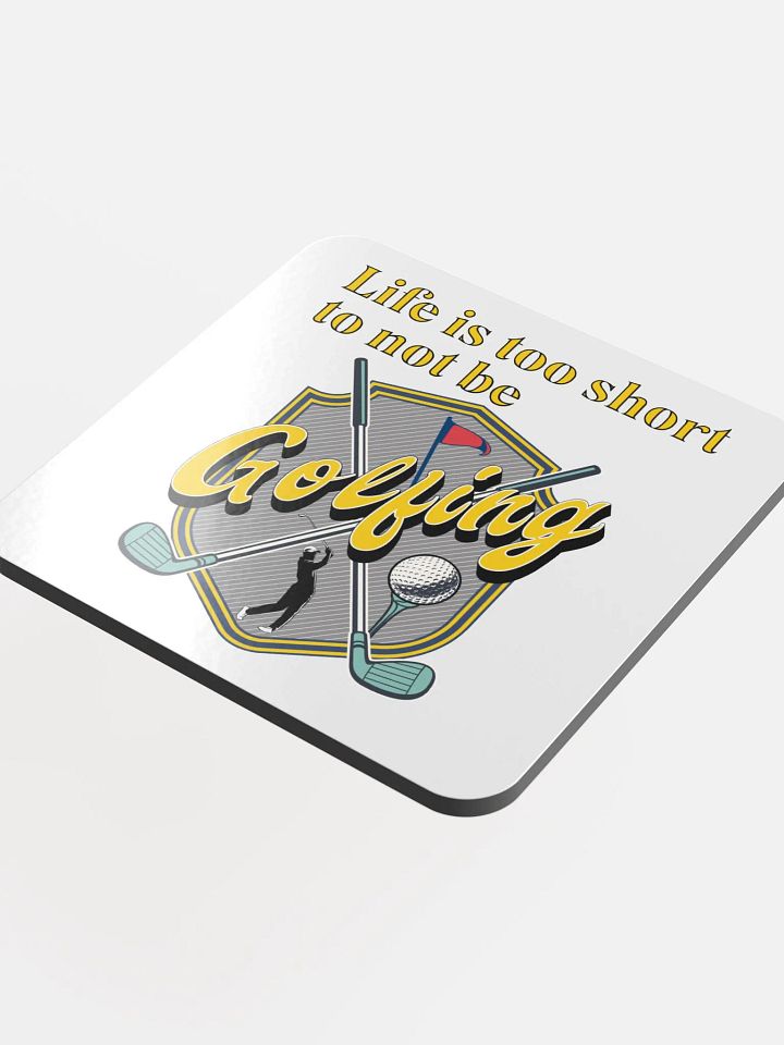 Life Is Too Short To Not Be Golfing Swing into Style Coaster product image (1)