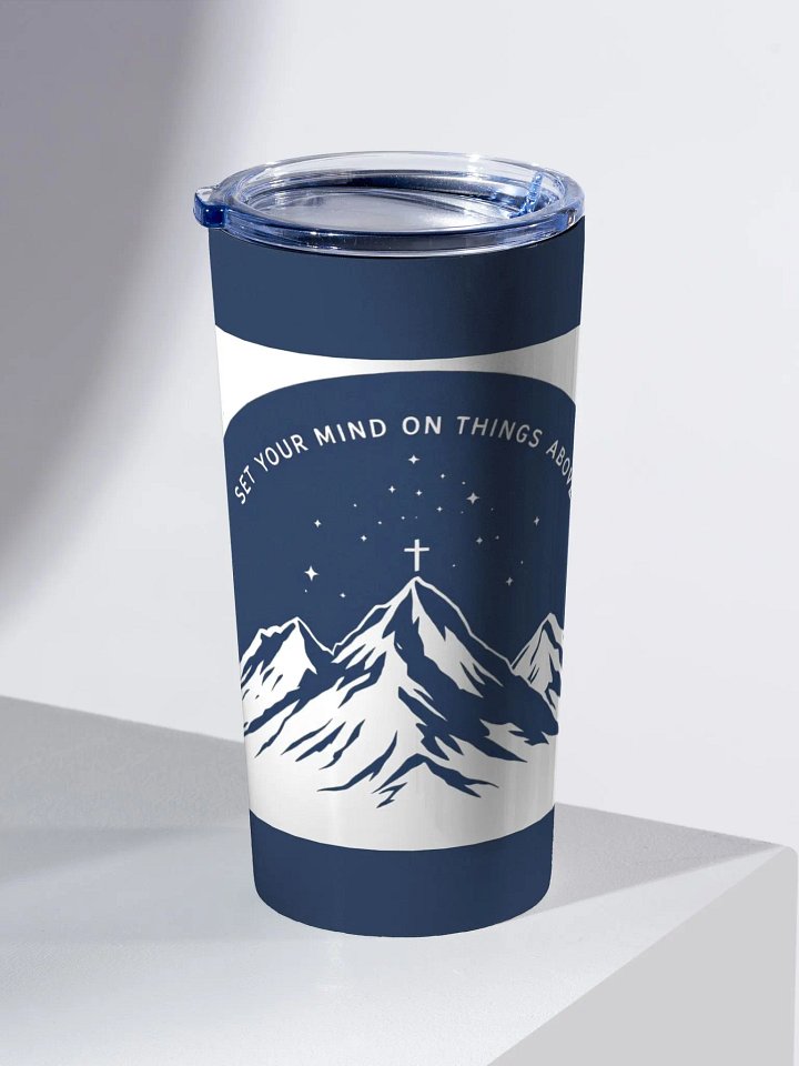 SET YOUR MIND ON THINGS ABOVE CHRISTIAN TUMBLER | COLOSSIANS 3:2 product image (2)
