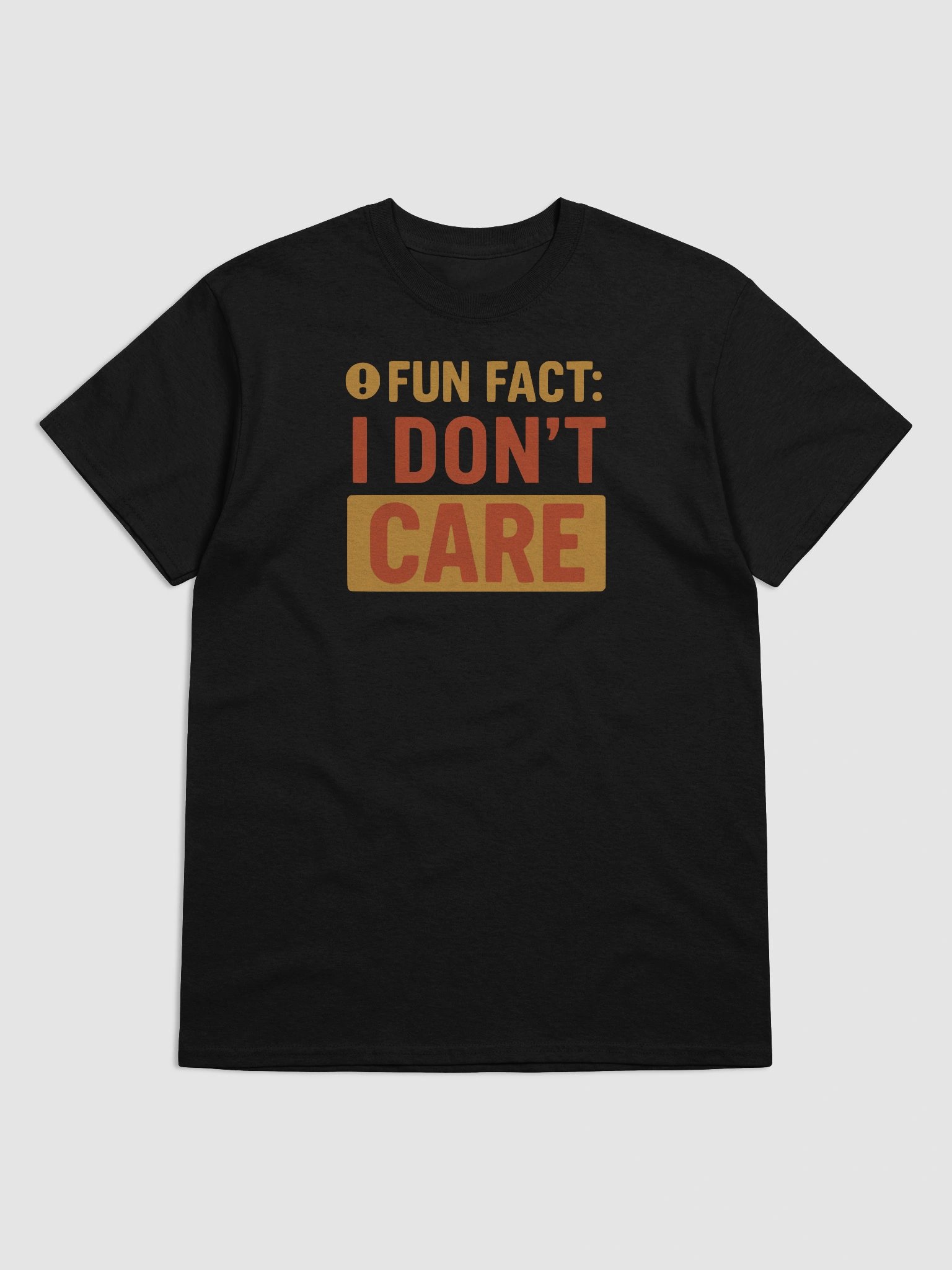 “Fun Fact: I Don’t Care” T-Shirt – Funny, Blunt & Brutally Honest product image (5)