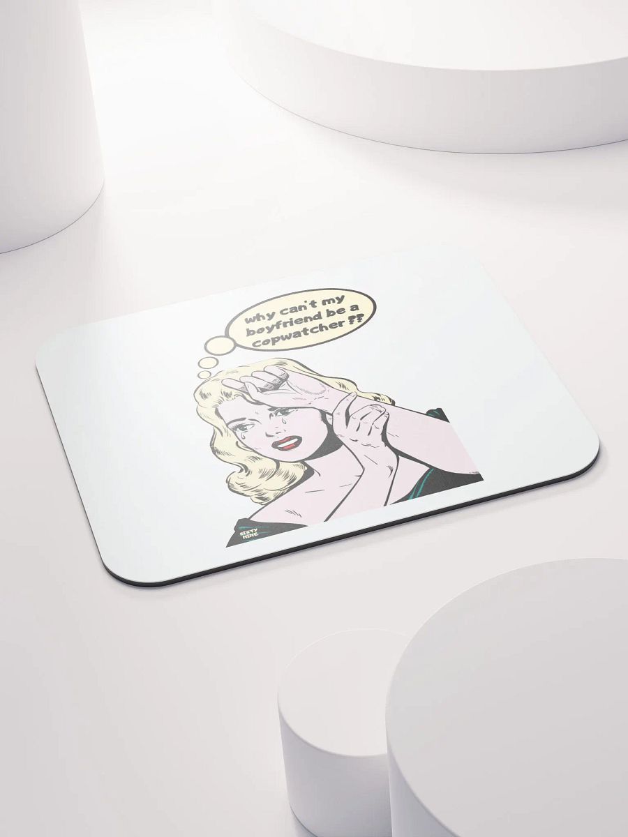 WHY CAN'T MY BOYFRIEND BE A COPWATCHER?? product image (4)