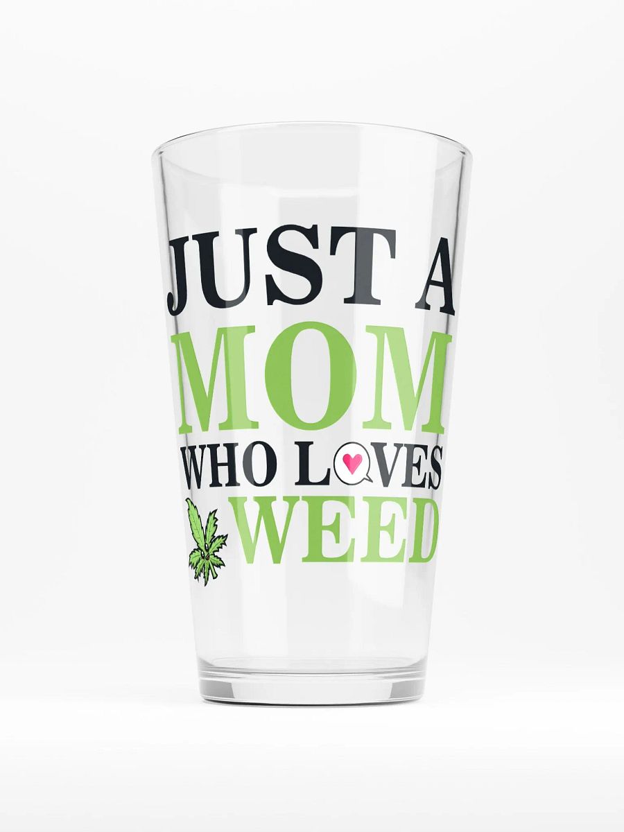 Just a Mom Who Loves Weed - Shaker Pint Glass product image (1)