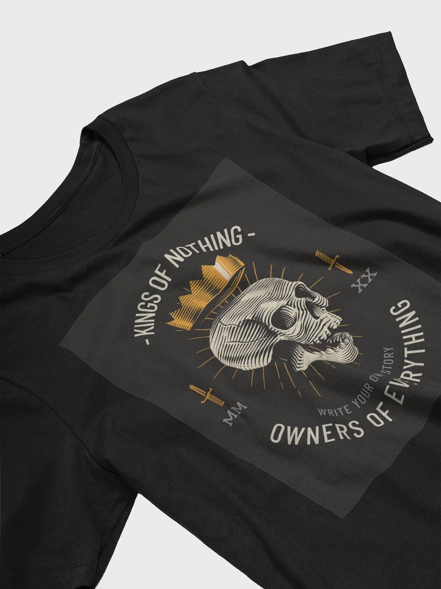 Kings Of Nothing Owners Of Everything TShirt product image (3)