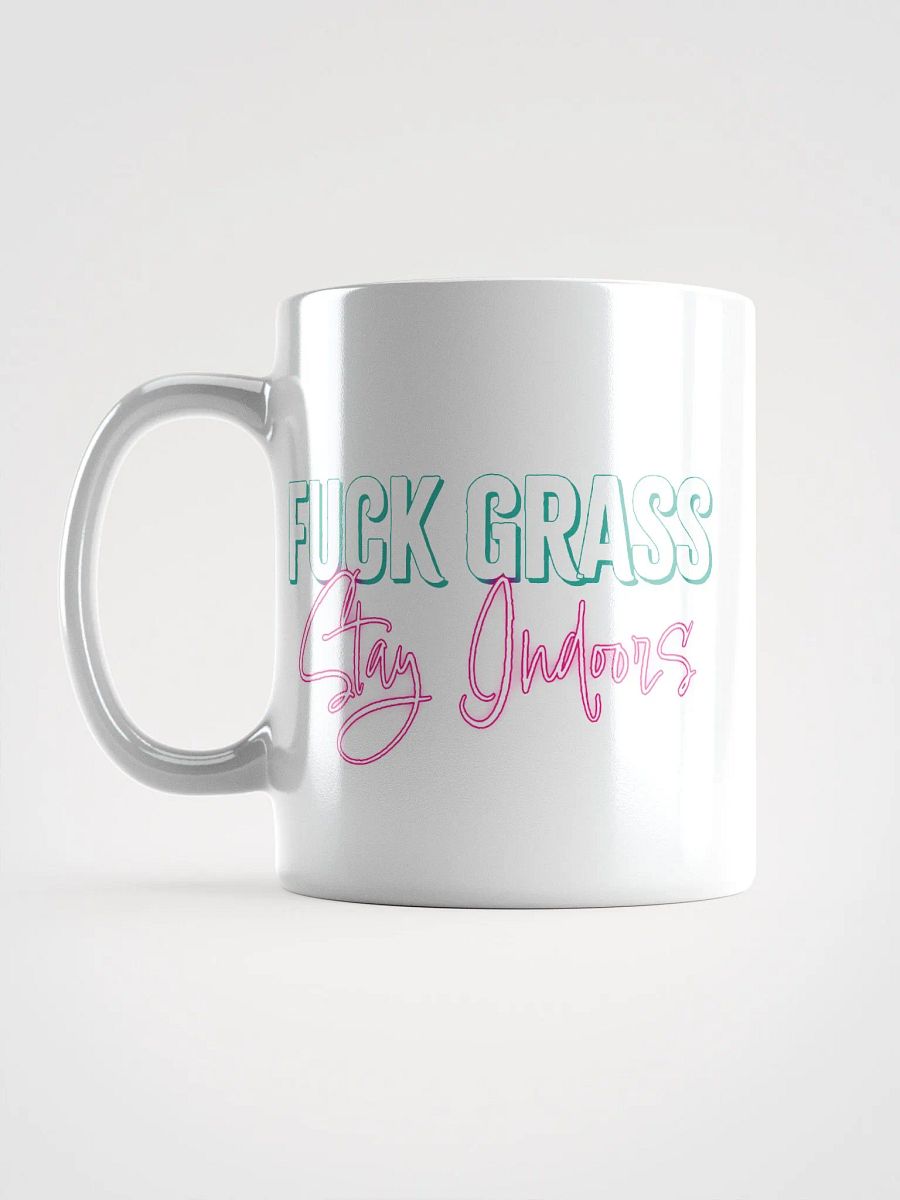 F*ck Grass, Stay Indoors Mug White 20oz product image (1)
