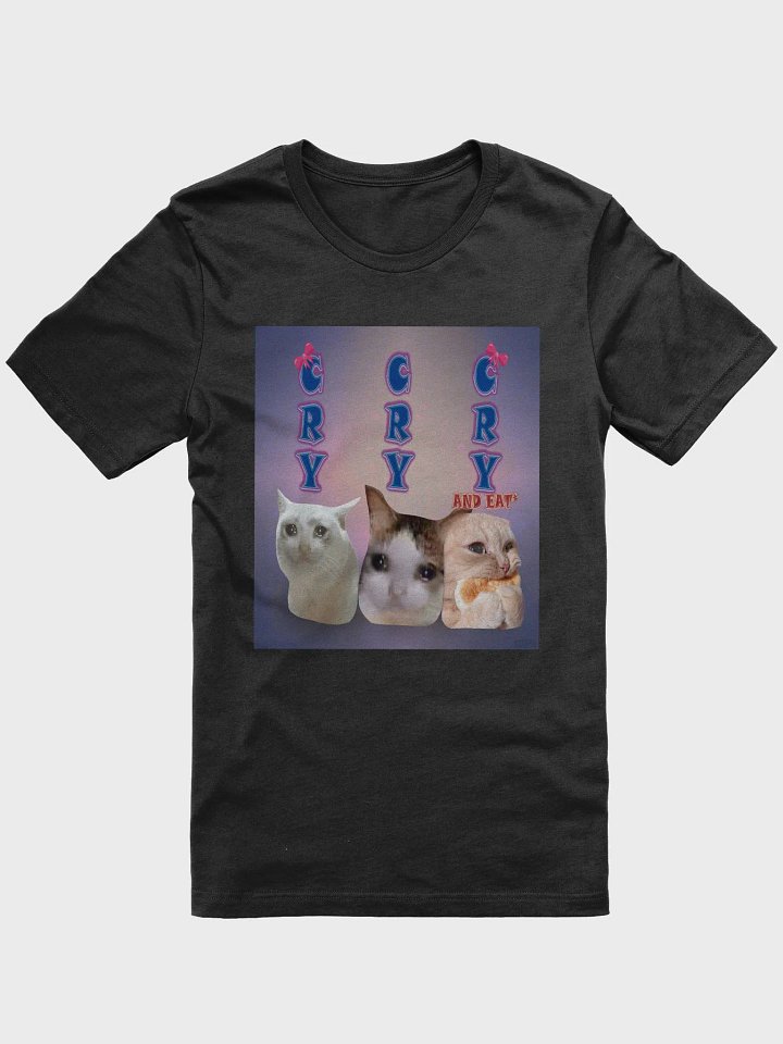 Cry and eat T-shirt. Unisex t-shirt product image (1)