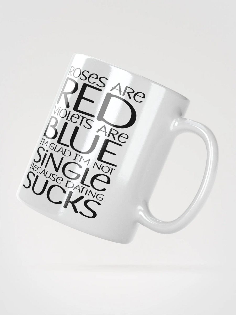 I'm Glad I'm Not Single Because Dating Sucks product image (3)