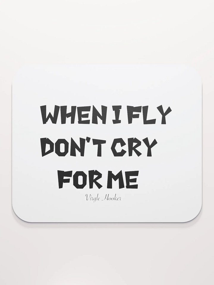 When I Fly Don't Cry Mousepad product image (2)