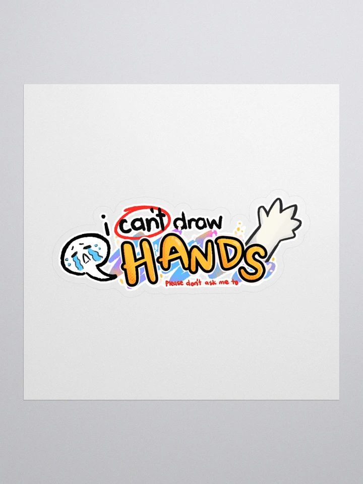 I can't draw hands (please don't ask me to) - Sticker product image (2)