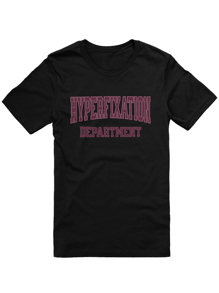 Hyperfixation Department T-Shirt product image (6)
