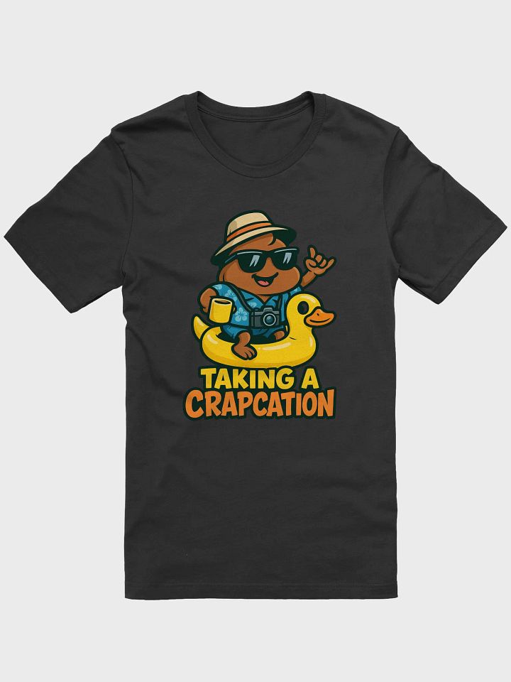 Taking a Crapcation Tee product image (1)