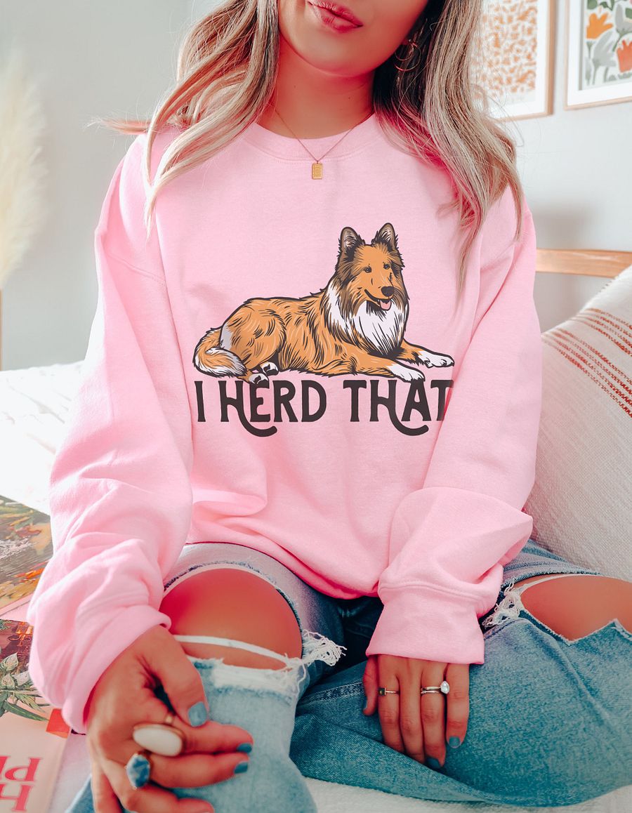 I Herd That Sweatshirt of a Shetland Sheepdog (Sable) | Funny Shirt for Sheltie Paw-rents product image (6)
