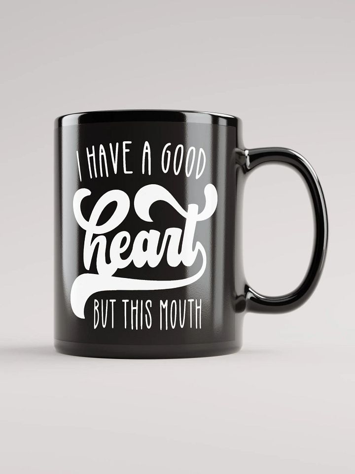 I Have A Good Heart But This Mouth Mug product image (1)