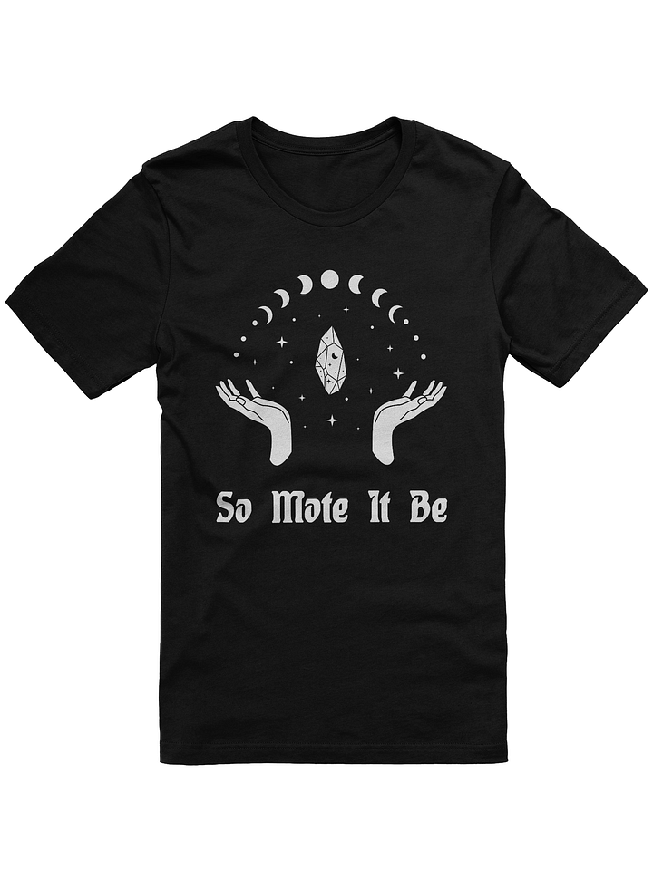 So Mote It Be T-Shirt product image (1)