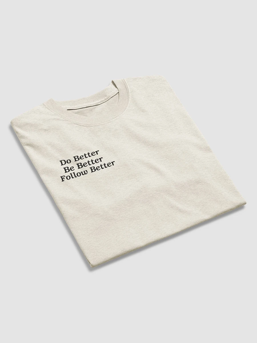 Do Better, Be Better, Follow Better Black Letter T-Shirt product image (24)