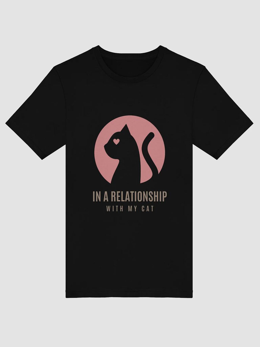 In a Relationship with My Cat – Funny Cat Lover T-Shirt product image (5)