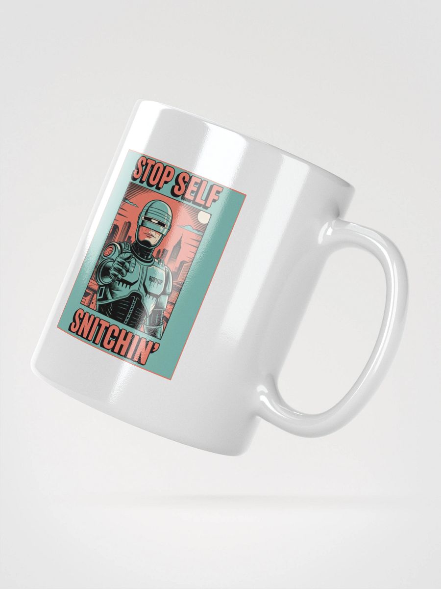 "STOP SELF SNITCHIN"" Mug product image (4)