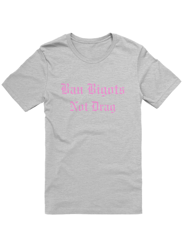 Ban Bigots Not Drag Old English Supersoft T-shirt product image (1)