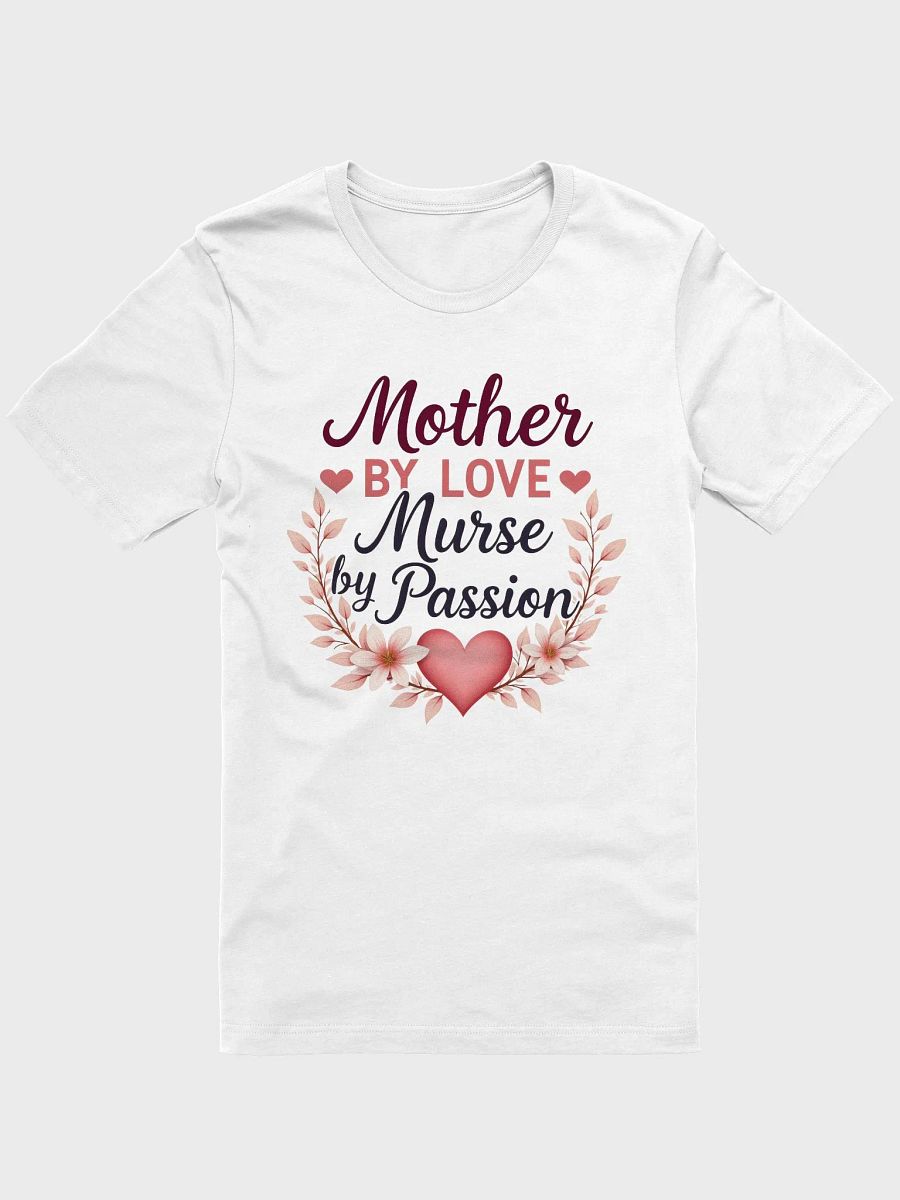 Mother by Love, Nurse by Passion T-Shirt product image (7)