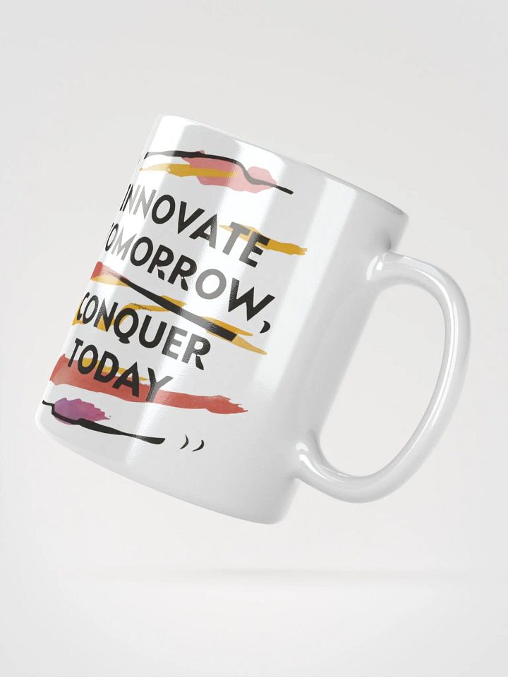 Innovate Tomorrow Conquer Today Ceramic Mug product image (2)