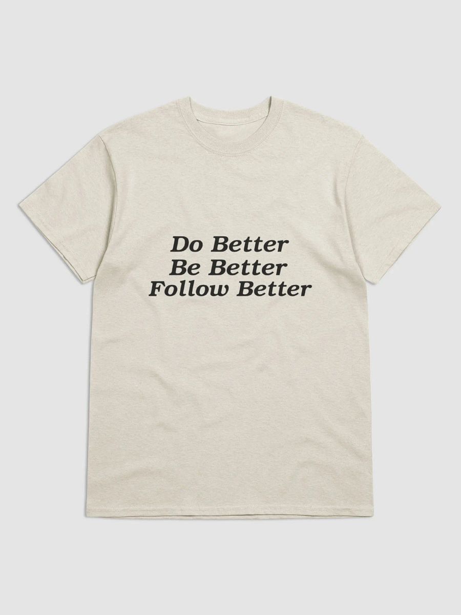 Do Better, Be Better, Follow Better Black Letter T-Shirt product image (2)