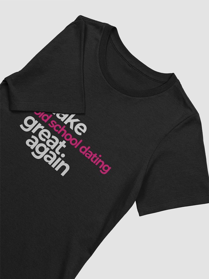 make old school dating great again - slimmer fit t-shirt product image (2)